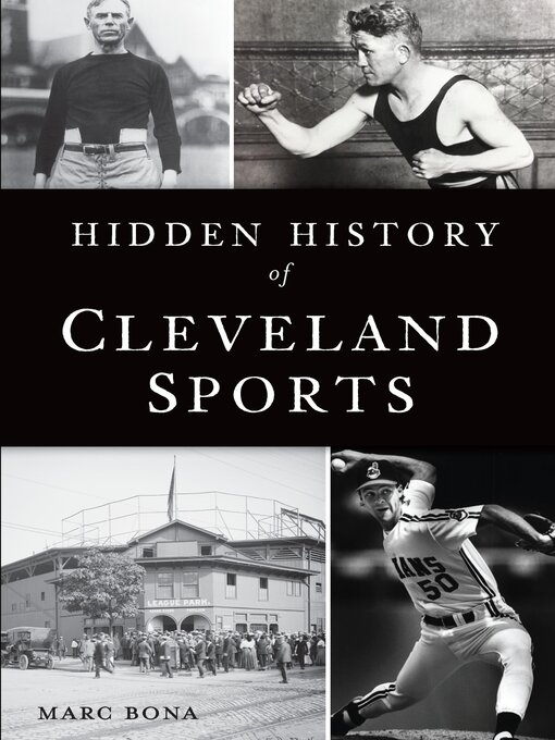 Title details for Hidden History of Cleveland Sports by Marc Bona - Available